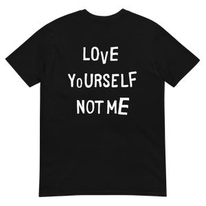 LOVE YOURSELF NOT ME